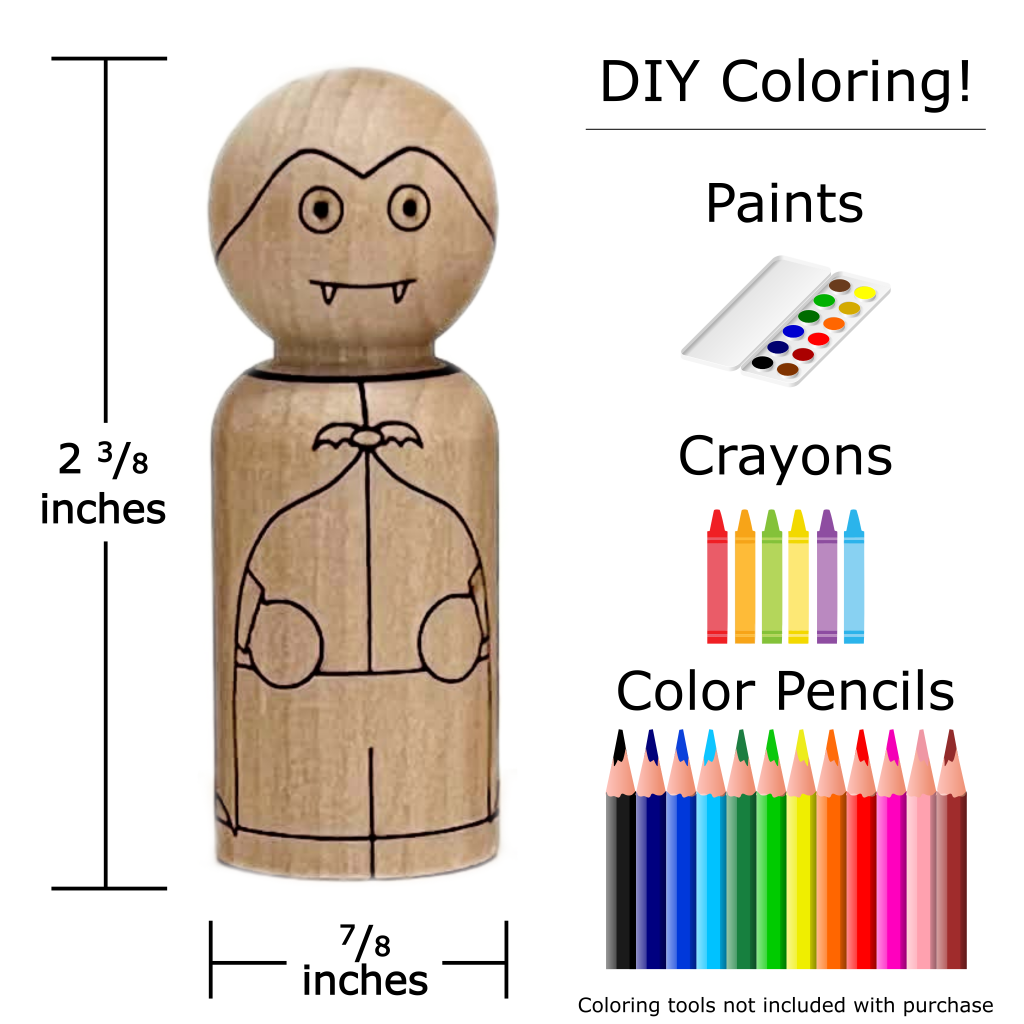 Dimensions of birch peg doll with vampire laser etched design. Measures 2 3/8 inches tall and 7/8 inches in diameter. Example coloring tools for DIY coloring are paints, crayons, and color pencils.